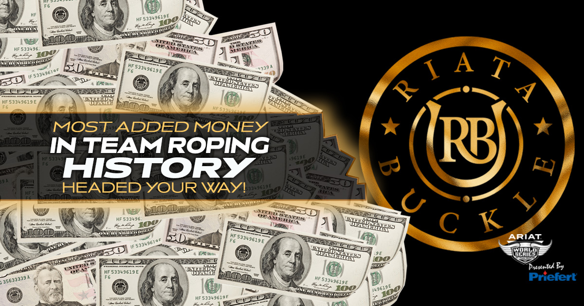 Most Added Money in Team Roping History Headed Your Way!